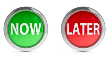 Now or later buttons